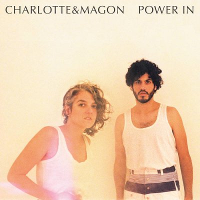 [EP] Charlotte & Magon sortent leur nouvel EP, "Power In"