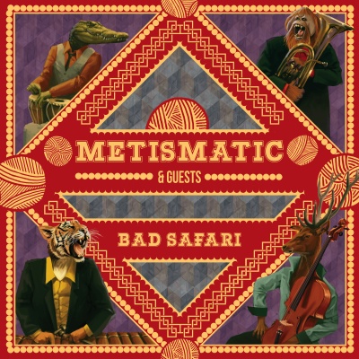 [Chronique] Bad Safari : le nouvel album de Metismatic