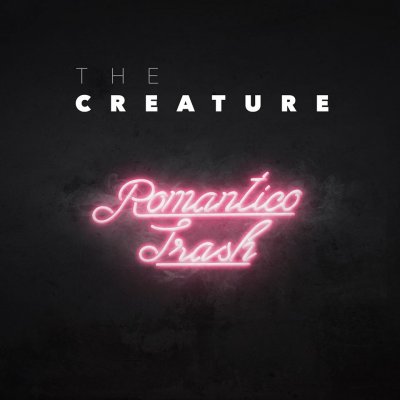 [Chronique] The Creature "Romantico Trash"