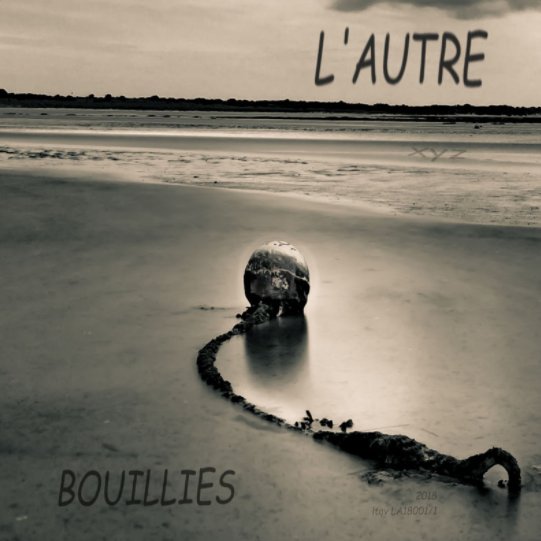 "Bouillies", un premier album pour L'Autre !